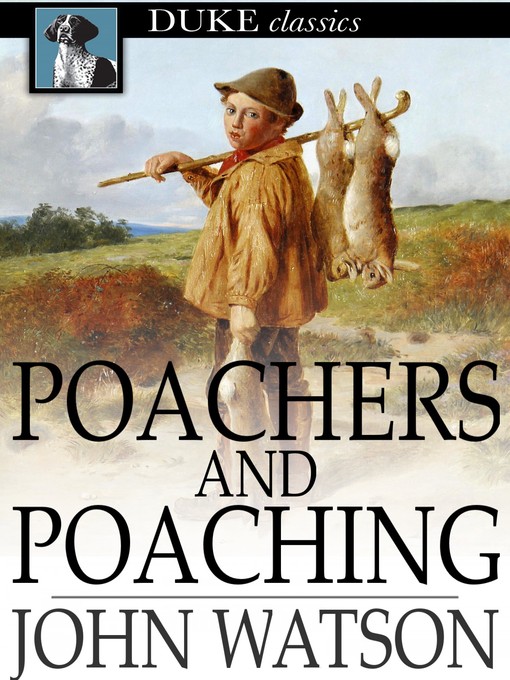 Titeldetails für Poachers and Poaching nach John Watson - Verfügbar